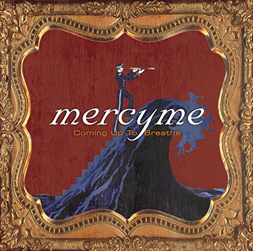 MERCYME - Coming Up To Breathe - Zortam Music