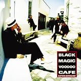 ブラック・マジック・ヴードゥー・カフェ (通常盤)