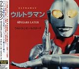 ウルトラマン~40years later~