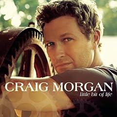 Craig Morgan&nbsp;-&nbsp;Little Bit of Life