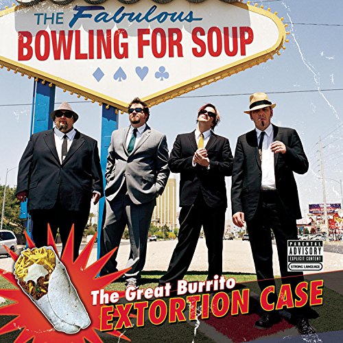BOWLING FOR SOUP - The Great Burrito Extortion Case - Zortam Music