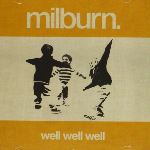 Milburn - Well Well Well Lyrics - Zortam Music